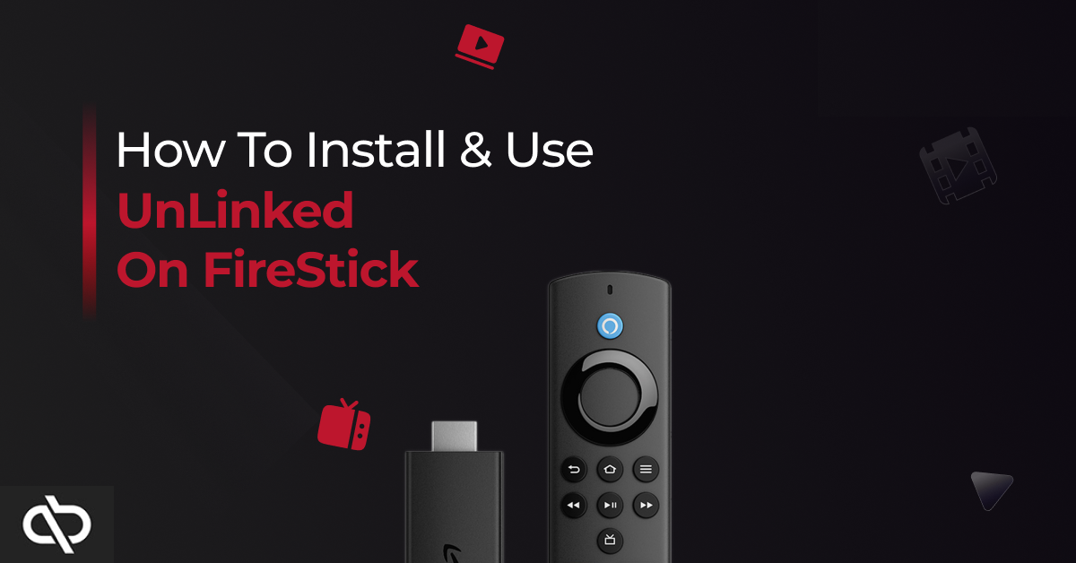 Install Unlinked on Firestick